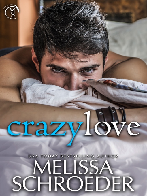 Title details for Crazy Love by Melissa Schroeder - Available